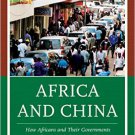 Ebook 978-1442237759 Africa and China: How Africans and Their Governments are Shaping Relations w
