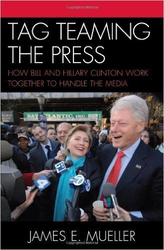 Ebook 978-0742555488 Tag Teaming the Press: How Bill and Hillary Clinton Work Together to Handle