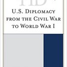 Ebook 978-1442273320 Historical Dictionary of U.S. Diplomacy from the Civil War to World War I (H