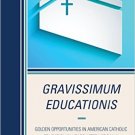 Ebook 978-1475810981 Gravissimum Educationis: Golden Opportunities in American Catholic Education