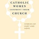 Ebook 978-1442254138 Catholic Women Confront Their Church: Stories of Hurt and Hope
