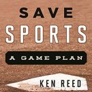 Ebook 978-1442242647 How We Can Save Sports: A Game Plan