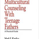 Ebook 978-0803953376 Multicultural Counseling with Teenage Fathers: A Practical Guide (Multicultu