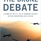 Ebook 978-1442230590 The Drone Debate: A Primer on the U.S. Use of Unmanned Aircraft Outside Conv