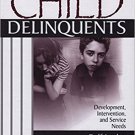 Ebook 978-0761924005 Child Delinquents: Development, Intervention, and Service Needs