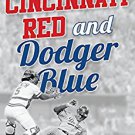 Ebook 978-1442275386 Cincinnati Red and Dodger Blue: Baseball's Greatest Forgotten Rivalry