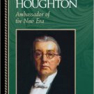 Ebook 978-0842050500 Alanson B. Houghton: Ambassador of the New Era (Biographies in American Fore