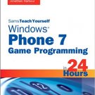Ebook 978-0672335549 Sams Teach Yourself Windows Phone 7 Game Programming in 24 Hours (Sams Teach