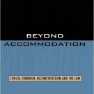 Ebook 978-0847692682 Beyond Accommodation: Ethical Feminism, Deconstruction, and the Law