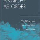 Ebook 978-0742556744 Anarchy as Order: The History and Future of Civic Humanity (World Social Cha