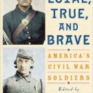 Ebook 978-0842029315 The Loyal, True, and Brave: America's Civil War Soldiers