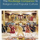 Ebook 978-0415638661 The Routledge Companion to Religion and Popular Culture (Routledge Religion