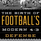 Ebook 978-1442237957 The Birth of Football's Modern 4-3 Defense: The Seven Seasons That Changed t