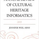 Ebook 978-1442263703 Annual Review of Cultural Heritage Informatics: 2015