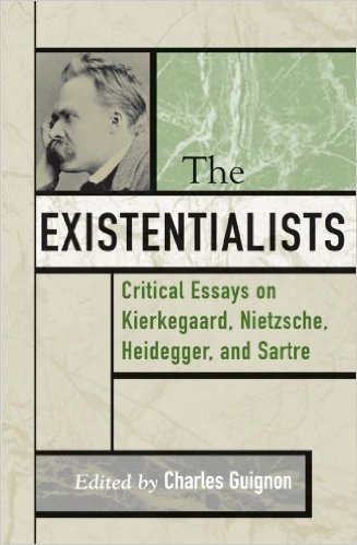 Ebook 978-0742514133 The Existentialists: Critical Essays on Kierkegaard, Nietzsche, Heidegger, a