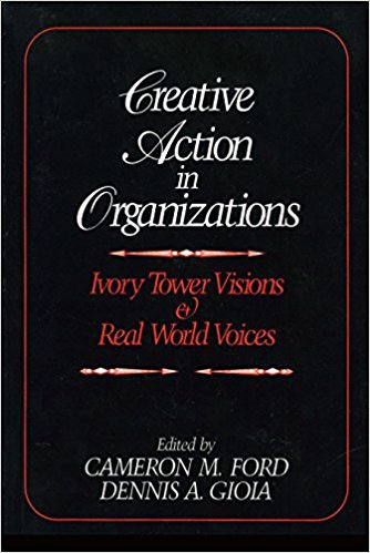 Ebook 978-0803953499 Creative Action in Organizations: Ivory Tower Visions and Real World Voices