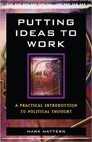 Ebook 978-0742548893 Putting Ideas to Work: A Practical Introduction to Political Thought