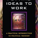 Ebook 978-0742548893 Putting Ideas to Work: A Practical Introduction to Political Thought