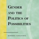 Ebook 978-0742563773 Gender and the Politics of Possibilities: Rethinking Globablization (Gender