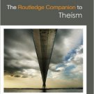 Ebook 978-0415881647 The Routledge Companion to Theism (Routledge Religion Companions)