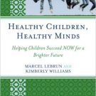Ebook 978-1610489256 Healthy Children, Healthy Minds: Helping Children Succeed NOW for a Brighter