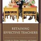 Ebook 978-1475828375 Retaining Effective Teachers: A Guide for Hiring, Induction, and Support