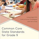 Ebook 978-1475816815 Common Core State Standards for Grade 9: Language Arts Instructional Strateg