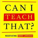 Ebook 978-1475814774 Can I Teach That?: Negotiating Taboo Language and Controversial Topics in th
