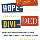 Ebook 978-1442215238 Hopelessly Divided: The New Crisis in American Politics and What it Means fo