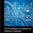 Ebook 978-1138782822 The Routledge Companion to Network Industries (Routledge Companions in Busin
