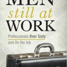 Ebook 978-1442222755 Men Still at Work: Professionals Over Sixty and On the Job
