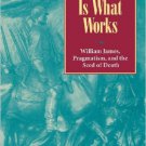 Ebook 978-0847692736 The Truth Is What Works: William James, Pragmatism, and the Seed of Death