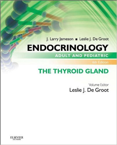 Ebook 978-0323240642 Endocrinology Adult And Pediatric: The Thyroid Gland