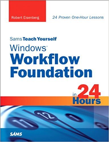 Ebook 978-0321486998 Sams Teach Yourself Windows Workflow Foundation (WF) in 24 Hours (Sams Teach