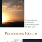 Ebook 978-1442226265 Prescribing Health: Transcendental Meditation in Contemporary Medical Care