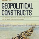 Ebook 978-1442266674 Geopolitical Constructs: The Mulberry Harbours, World War Two, and the Makin