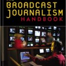 Ebook 978-0742525061 The Broadcast Journalism Handbook: A Television News Survival Guide