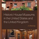 Ebook 978-1442239760 Historic House Museums in the United States and the United Kingdom: A Histor