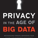Ebook 978-1442225459 Privacy in the Age of Big Data: Recognizing Threats, Defending Your Rights,