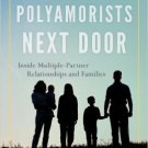 Ebook 978-1442253100 The Polyamorists Next Door: Inside Multiple-Partner Relationships and Famili