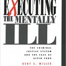 Ebook 978-0803951501 Executing the Mentally Ill: The Criminal Justice System and the Case of Alvi