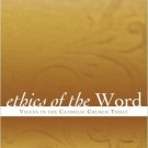 Ebook 978-0742599574 Ethics of the Word: Voices in the Catholic Church Today (Sheed & Ward Books)