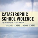 Ebook 978-1610489850 Catastrophic School Violence: A New Approach to Prevention