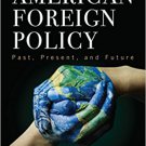 Ebook 978-1442270053 American Foreign Policy: Past, Present, and Future