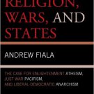 Ebook 978-1442223066 Against Religion, Wars, and States: The Case for Enlightenment Atheism, Just