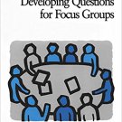 Ebook 978-0761908197 Developing Questions for Focus Groups (Focus Group Kit)