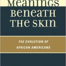 Ebook 978-1442213104 Meanings Beneath the Skin: The Evolution of African-Americans