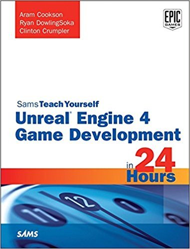 Ebook 978-0672337628 Unreal Engine 4 Game Development in 24 Hours, Sams Teach Yourself