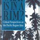 Ebook 978-0847684694 What Is in a Rim?: Critical Perspectives on the Pacific Region Idea (Pacific