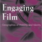 Ebook 978-0742508842 Engaging Film: Geographies of Mobility and Identity
